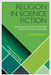 Religion in Science Fiction: The Evolution of an Idea and the Extinction of a Genre by Steven Hrotic