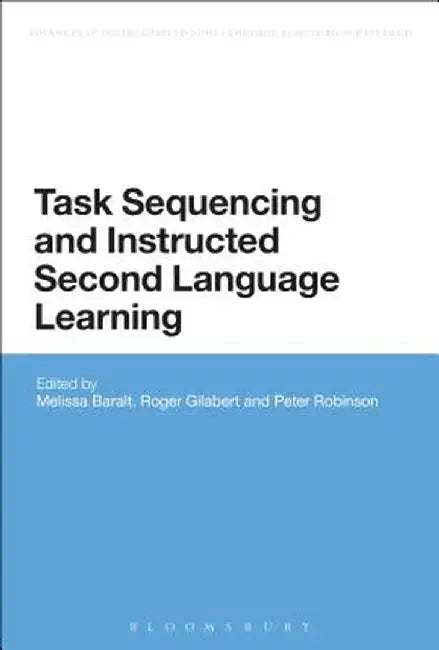 Task Sequencing and Instructed Second Language Learning by Melissa Baralt