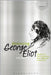 Modernizing George Eliot: The Writer as Artist, Intellectual, Proto-Modernist, Cultural Critic by K. M. Newton