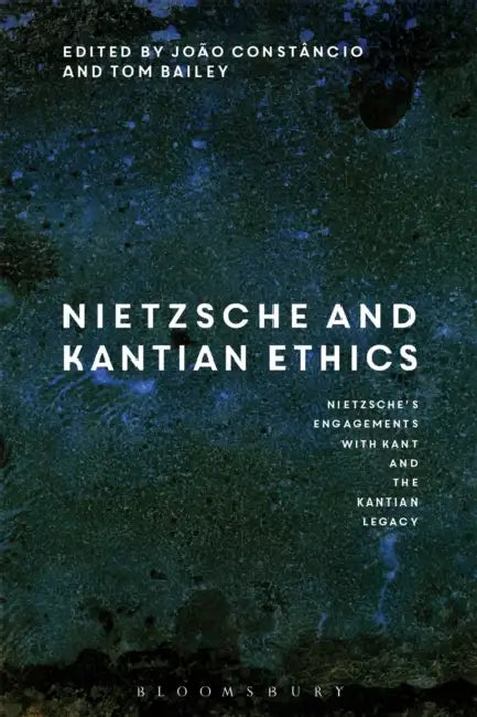 Nietzsche and Kantian Ethics: Nietzsche's Engagements with Kant and the Kantian Legacy: Volume II by Barbara Craig