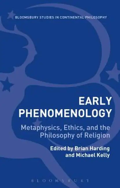 Early Phenomenology: Metaphysics, Ethics, and the Philosophy of Religion by Brian Harding