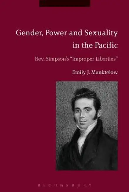 Gender, Power and Sexual Abuse in the Pacific: REV. Simpson's "Improper Liberties" by Emily J. Manktelow