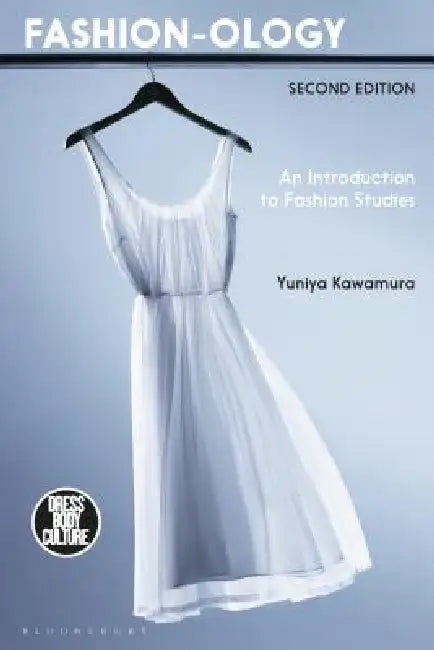 Fashion-Ology: An Introduction to Fashion Studies by Yuniya Kawamura, Joanne B. Eicher
