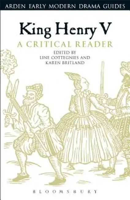 King Henry V: A Critical Reader by Line Cottegnies