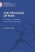 The Privilege of Man: A Theme in Judaism, Islam and Christianity by Kenneth Cragg