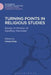 Turning Points in Religious Studies: Essays in Honour of Geoffrey Parrinder by Ursula King