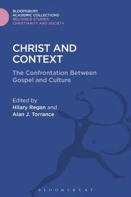 Christ and Context: The Confrontation Between Gospel and Culture by Hilary Regan