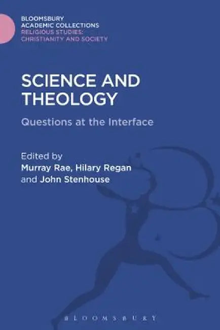 Science and Theology: Questions at the Interface by Murray Rae