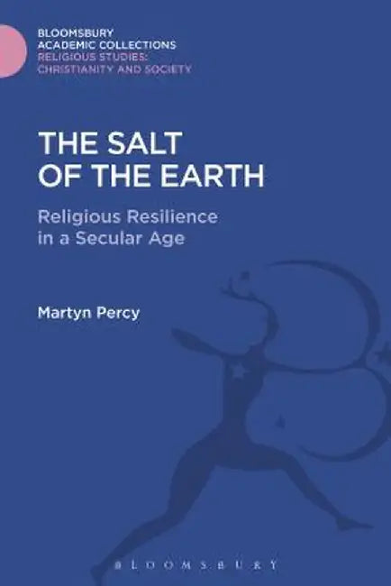 The Salt of the Earth: Religious Resilience in a Secular Age by Martyn Percy