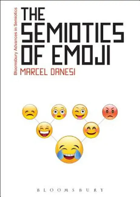 The Semiotics of Emoji by Marcel Danesi