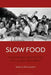 Slow Food: The Economy and Politics of a Global Movement by Valeria Siniscalchi
