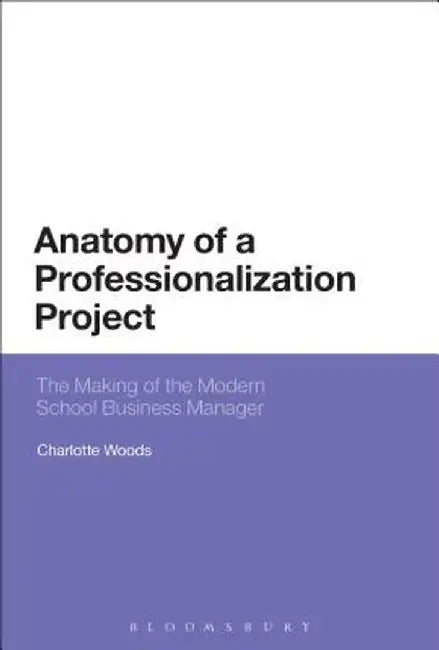 Anatomy of a Professionalization Project by Charlotte Woods