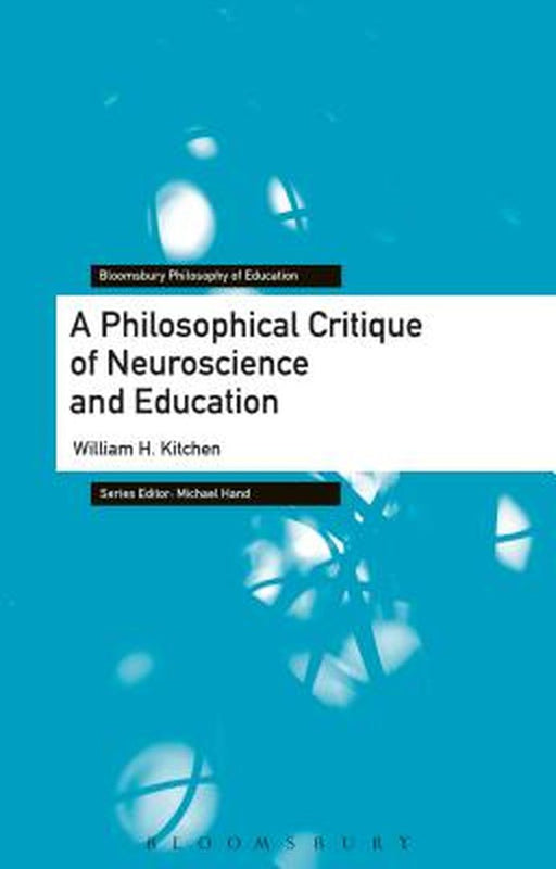Philosophical Reflections on Neuroscience and Education by William H. Kitchen