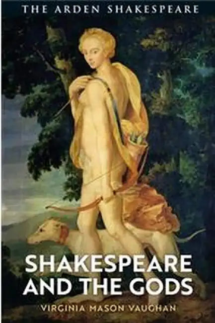 Shakespeare and the Gods by Virginia Mason Vaughan