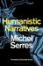 Humanist Narratives by Michel Serres