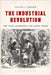 The Industrial Revolution: The State, Knowledge and Global Trade by William J. Ashworth