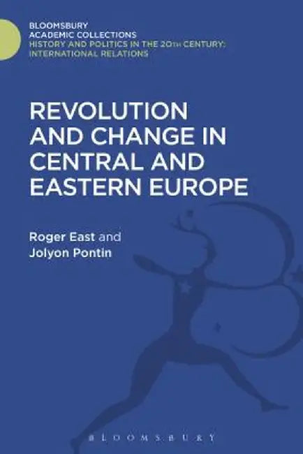 Revolution and Change in Central and Eastern Europe: Revised Edition by Roger East