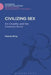 Civilizing Sex: On Chastity and the Common Good by Patrick Riley