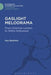 Gaslight Melodrama: From Victorian London to 1940s Hollywood by Guy Barefoot