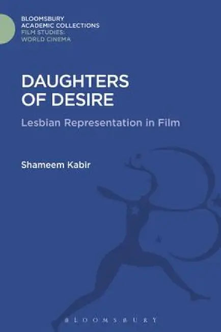 Daughters of Desire: Lesbian Representations in Film by Shameem Kabir