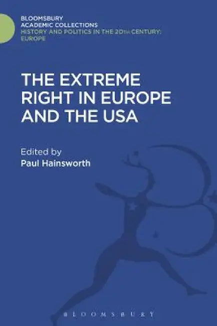 The Extreme Right in Europe and the USA by Paul Hainsworth