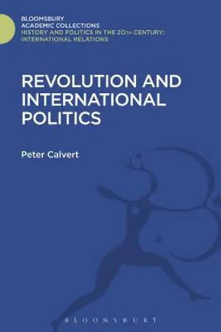 Revolution and International Politics: Second Edition by Peter Calvert