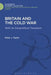 Britain and the Cold War: 1945 as Geopolitical Transition by Peter J. Taylor