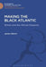 Making the Black Atlantic: Britain and the African Diaspora by James Walvin