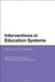 Interventions in Education Systems: Reform and Development by David Scott