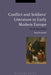 Conflict and Soldiers' Literature in Early Modern Europe: The Reality of War by Paul Scannell