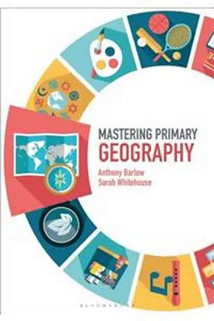 Mastering Primary Geography by Anthony Barlow and Sarah Whitehouse