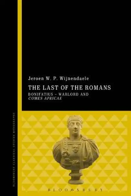 The Last of the Romans by Jeroen W. P. Wijnendaele