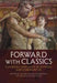 Forward with Classics: Classical Languages in Schools and Communities by Arlene Holmes-Henderson