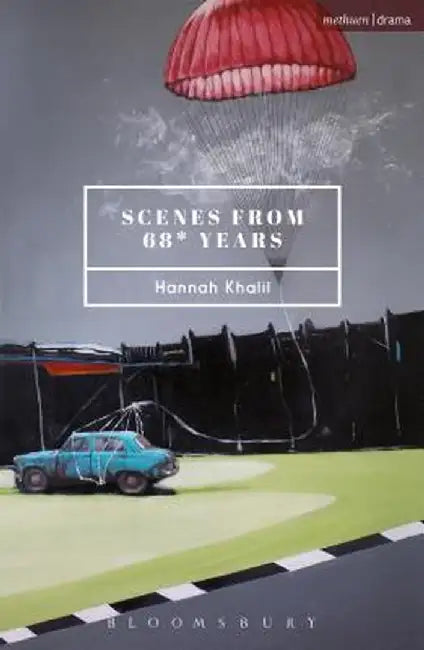 Scenes from 68* Years by Hannah Khalil