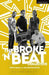 The Broke 'n' Beat Collective by Keith Saha