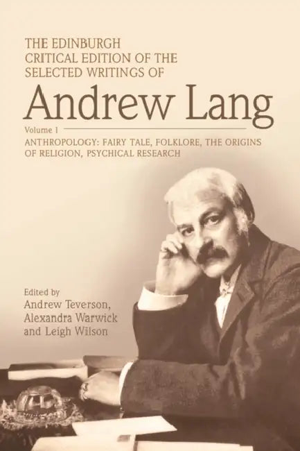 The Edinburgh Critical Edition of the Selected Writings of Andrew Lang, Volume 2: Literary Criticism, History, Biography by Andrew Lang, Andrew Teverson, Alexandra Warwick