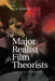 The Major Realist Film Theorists: A Critical Anthology by Ian Aitken