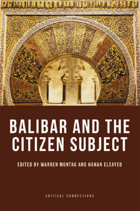 Balibar and the Citizen Subject by Warren Montag, Hanan Elsayed