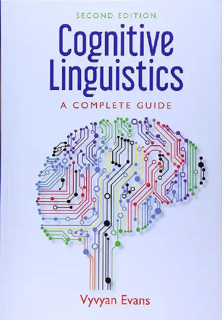 Cognitive Linguistics: A Complete Guide by Vyvyan Evans