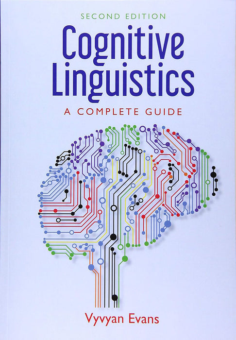 Cognitive Linguistics: A Complete Guide by Vyvyan Evans