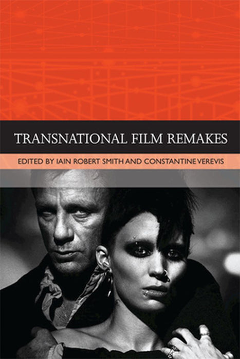 Transnational Film Remakes (Traditions in World Cinema) by Constantine Verevis
