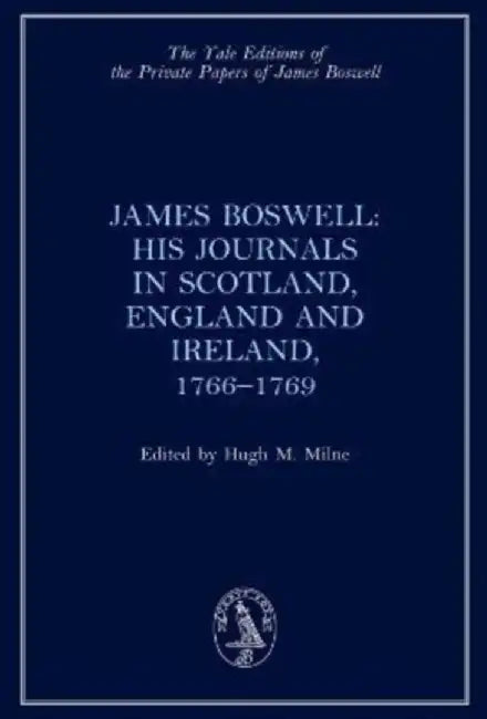 James Boswell: His Journals in Scotland, England and Ireland, 1766-1769 by James Boswell