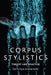 Corpus Stylistics: Theory and Practice by Dan McIntyre