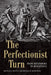 The Perfectionist Turn: From Metanorms to Metaethics by Douglas Den Uyl, Douglas Rasmussen