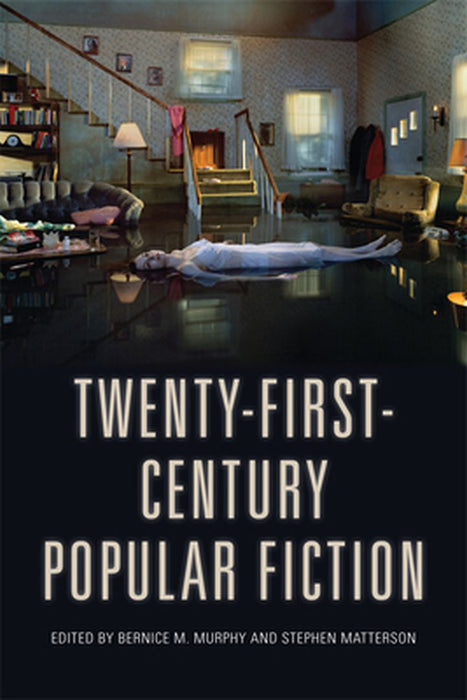 Twenty-First-Century Popular Fiction by Bernice M. Murphy