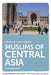 Muslims of Central Asia: An Introduction by Galina M. Yemelianova