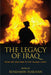 The Legacy of Iraq: From the 2003 War to the 'Islamic State' by Benjamin Isakhan