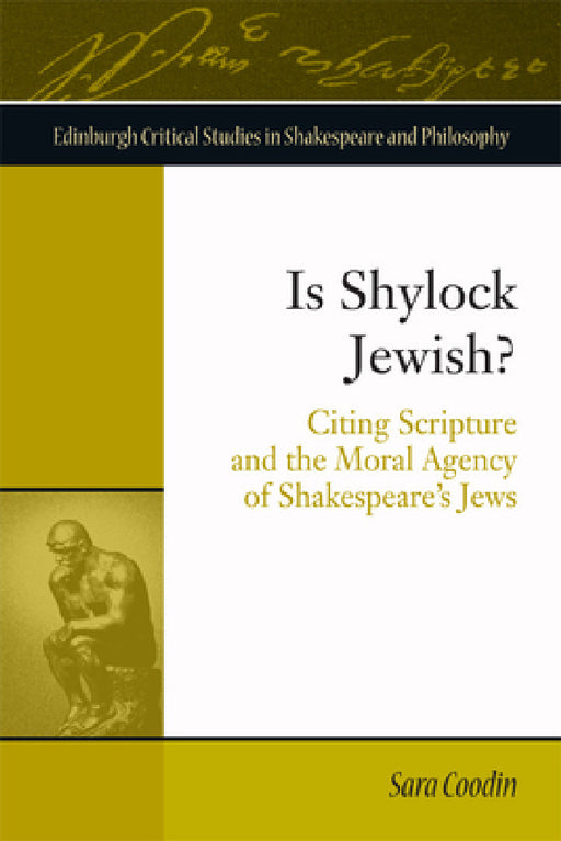 Is Shylock Jewish?: Citing Scripture and the Moral Agency of Shakespeare's Jews by Sara Coodin
