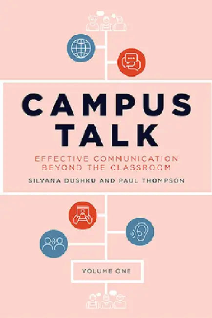 Campus Talk, Volume 1: Effective Communication Beyond the Classroom by Paul Thompson