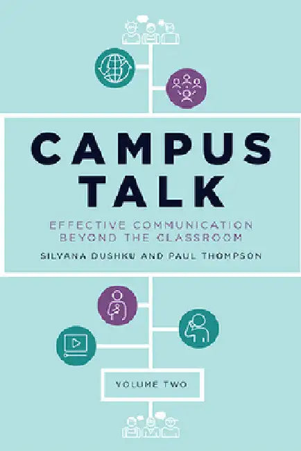 Campus Talk, Volume 2: Effective Communication Beyond the Classroom by Silvana Dushku